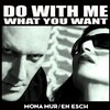 Mona Mur / En Esch - Do With Me What You Want