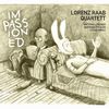 Lorenz Raab Quartett - Impassioned